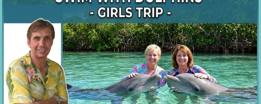 Swim with the Dolphins Girls Trip